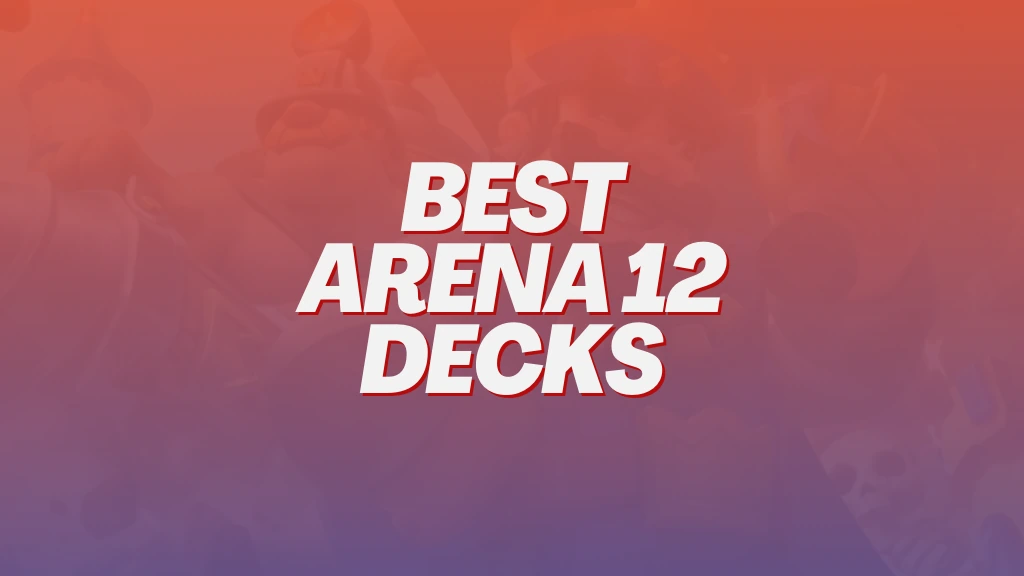 10 Best Decks for Arena 12